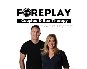 ForePlay Couples & Sex Therapy Podcast image